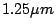 $1.25 \mu m$