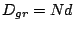 $D_{gr} = Nd$