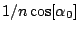 $1/n\cos[\alpha_0]$