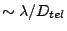 $\sim \lambda/D_{tel}$