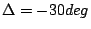 $\Delta = -30 deg$