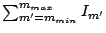 $\sum_{m'=m_{min}}^{m_{max}} I_{m'}$