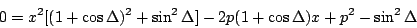 \begin{displaymath}
0 = x^2[(1+\cos\Delta)^2+\sin^2\Delta] - 2p(1+\cos\Delta)x +
p^2-\sin^2\Delta
\end{displaymath}