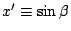 $x' \equiv \sin\beta$