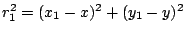 $r^2 _1 = (x_1 - x)^2 + (y_1 - y)^2$