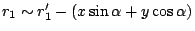 $r_1 \sim r'_1 - (x \sin \alpha + y \cos \alpha)$