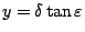 $y = \delta \tan \varepsilon$