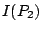 $I(P_2)$
