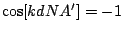 $\cos[kdNA'] = -1$