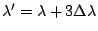 $\lambda' = \lambda + 3
\Delta\lambda$