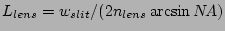 $L_{lens} = w_{slit} / (2 n_{lens} \arcsin N\!A)$