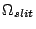 $\Omega_{slit}$