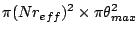 $\displaystyle \pi (N r_{eff})^2 \times \pi \theta_{max}^2$