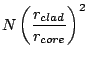 $\displaystyle N \left(\frac{r_{clad}}{r_{core}}\right)^2$