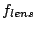 $\displaystyle f_{lens}$