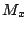 $M_x$