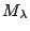 $M_\lambda$