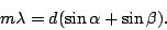 \begin{displaymath}
m\lambda = d(\sin\alpha + \sin\beta).
\end{displaymath}