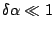 $\delta\alpha\ll 1$
