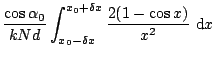 $\displaystyle \frac{\cos\alpha_0}{kNd} \int_{x_0-\delta x}^{x_0+\delta x}
\frac{2(1-\cos x)}{x^2} \mbox{ d}x$