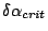 $\delta\alpha_{crit}$