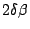 $2\delta\beta$